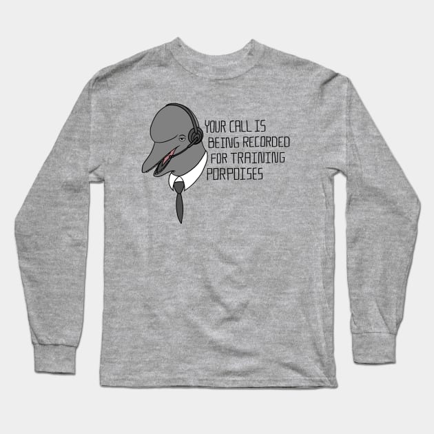 For Training Porpoises Long Sleeve T-Shirt by SteveOramA